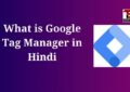 What is Google Tag Manager in Hindi